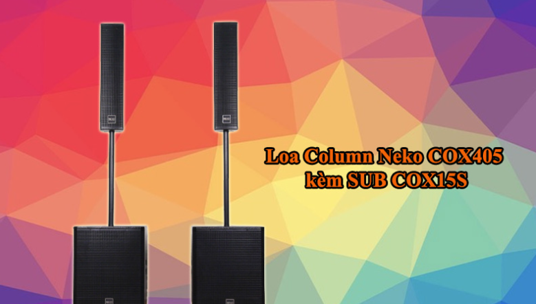 Loa column Neko COX405 kèm SUB COX15 - Công suất áp đảo môi trường xung quanh