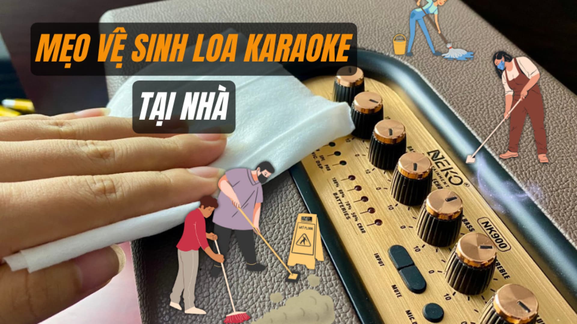 MẸO VỆ SINH LOA KARAOKE ĐƠN GIẢN TẠI NHÀ